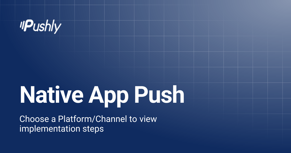 Native App Push | Pushly