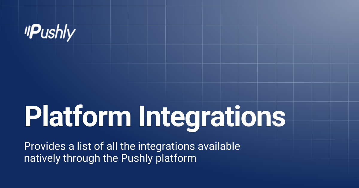 Platform Integrations | Pushly